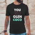 You Go Glen Coco Text Variety Graphic Unisex T-Shirt Gifts for Him