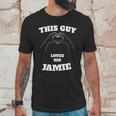 This Guy Loves His Jamie Valentine Day Gift Unisex T-Shirt Gifts for Him