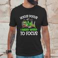 Hocus Pocus I Need Weed To Focus Smoker Unisex T-Shirt Gifts for Him