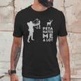 Hunting Peta Hate Me A Lot Unisex T-Shirt Gifts for Him