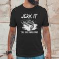 Jerk It Till She Swallows Funny Fishing Hobbies Unisex T-Shirt Gifts for Him