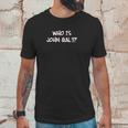 Who Is John Galt Unisex T-Shirt Gifts for Him