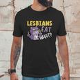 Lesbians Eat What Lgbtq Member Sexual Diversity Pride Parade Meaningful Gift Unisex T-Shirt Gifts for Him