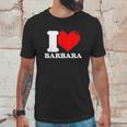 I Love Barbara Unisex T-Shirt Gifts for Him