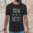 Makeup Artist Gift Eyebrow Microblading Brow Artist Unisex T-Shirt Gifts for Him