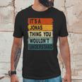 Mens Its A Jonas Thing - Jonas Name Personalized Unisex T-Shirt Gifts for Him