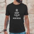 Mob Boss Shirts I Cant Keep Calm I Am Mob Boss Mob Boss T-Shirt Mob Boss Tshirts Mob Boss Hoodie Keep Calm Mob Boss I Am Mob Boss Mob Boss Hoodie Vneck Unisex T-Shirt Gifts for Him