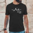 Nah Rosa Parks 1955 Black History Unisex T-Shirt Gifts for Him