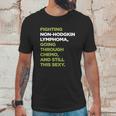 Non-Hodgkin Lymphoma T-Shirt With Inspirational Chemo Quote Unisex T-Shirt Gifts for Him