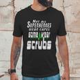 Not All Superheros Wear Capes Unisex T-Shirt Gifts for Him