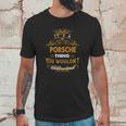 Porsche Name Shirt Porsche Funny Name Porsche Family Name GiftsShirt Unisex T-Shirt Gifts for Him