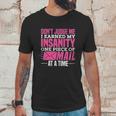 Postal Woker Dont Judge Me I Earned My Insanity One Piece Of Mail At A Time Unisex T-Shirt Gifts for Him