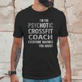 Psychotic Crossfit Coach Job Shirts Unisex T-Shirt Gifts for Him