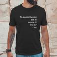 To Quote Hamlet Act Scene Line 87 Unisex T-Shirt Gifts for Him