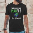 There Is No Plan B Save Earth Unisex T-Shirt Gifts for Him