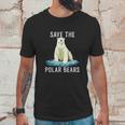 Save The Polar Bears Anti Climate Change Polar Bear Unisex T-Shirt Gifts for Him