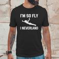 Im So Fly I Neverland Tshirt Unisex T-Shirt Gifts for Him