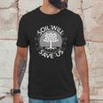 Soil Will Save Us Unisex T-Shirt Gifts for Him