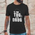 The Tug Is My Drug Fishing Shirt Fisherman Gift Unisex T-Shirt Gifts for Him