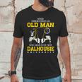 Never Underestimate An Old Man Who Graduated From Dalhousie University Unisex T-Shirt Gifts for Him