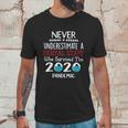 Never Underestimate Who Survived The Pandemic Dental Staff Unisex T-Shirt Gifts for Him