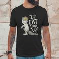 Where The Wild Things Are Eat You Up Unisex T-Shirt Gifts for Him