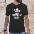 They Call Me El Jefe Bragging Boss Gift Unisex T-Shirt Gifts for Him