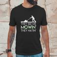 They See Me Mowin They Hatin Lawn Mower Funny Gifts Saying Unisex T-Shirt Gifts for Him