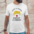 Elect A Clown Expect A Circus Unisex T-Shirt Gifts for Him