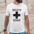 Funny Donor Humour Orgasim Donor Unisex T-Shirt Gifts for Him