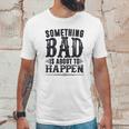 Miranda Lambert Country Something Bad Is About To Happen Unisex T-Shirt Gifts for Him