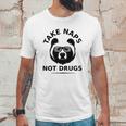 Take Naps Not Drugs Unisex T-Shirt Gifts for Him