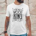 I Do Not Need A Mood Ring Enjoyable Gift 2022 Unisex T-Shirt Gifts for Him