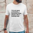 I Do Not Spew Profanities I Enunciate Them Clearly Like A F Lady Unisex T-Shirt Gifts for Him