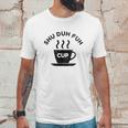 Shu Duh Fuh Cup Funny Unisex T-Shirt Gifts for Him