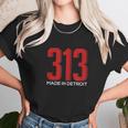 313 Made In Detroit Downtown Motown Motor City Unisex T-Shirt Gifts for Her