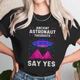 Ancient Astronaut Theorist Say Yes Alien Egyptian Pyramid Unisex T-Shirt Gifts for Her