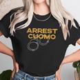 Arrest Cuomo Unisex T-Shirt Gifts for Her