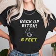 Back Up 6 Feet Funny Social Distancing Unisex T-Shirt Gifts for Her