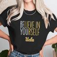 Believe In Yourself Ucla Unisex T-Shirt Gifts for Her