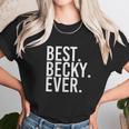 Best Becky Ever Unisex T-Shirt Gifts for Her