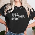 Best Fletcher Ever Funny Personalized Name Unisex T-Shirt Gifts for Her