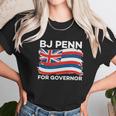 Bj Penn For Governor Of Hawaii Shirt Graphic Design Printed Casual Daily Basic Unisex T-Shirt Gifts for Her