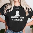 Blazing Saddles Mongo Only Pawn In Game Of LifeShirts Unisex T-Shirt Gifts for Her