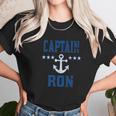 Boat Captain Ron Custom Family Cruise Or Boat Lovers Gift Unisex T-Shirt Gifts for Her