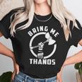 Bring Me Thanos Shirt Unisex T-Shirt Gifts for Her