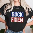 Buck Fiden Fuck Biden Anti Joe Biden Unisex T-Shirt Gifts for Her