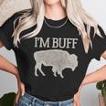 I Am Buff Gift For Lovers Unisex T-Shirt Gifts for Her