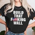 Build That Fcking Wall Unisex T-Shirt Gifts for Her