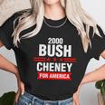 Bush Cheney 2000 Election Campaign Gift Unisex T-Shirt Gifts for Her